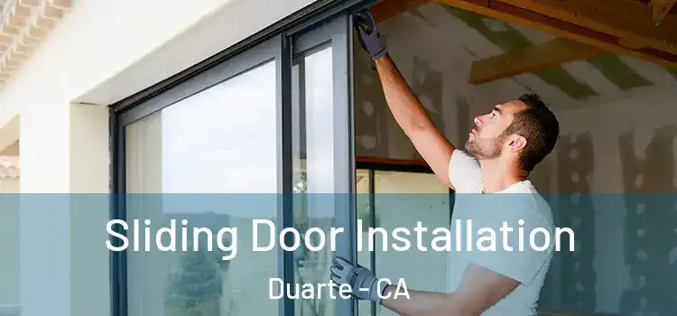 Sliding Door Installation Duarte - CA